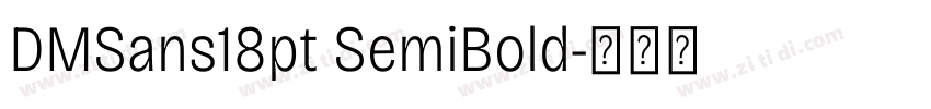DMSans18pt SemiBold字体转换 DMSans18pt SemiBold字体转换